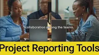 Project Reporting tools.