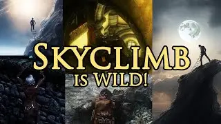 Skyclimb is Wild! | Skyrim Modding