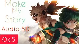 Boku No Hero Academia OP 5/Make My Story 8D Audio