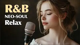 🎶 R&B / Soul  Relaxing Song Playlist  🎶 Laid-back rhythmic vibes ✨