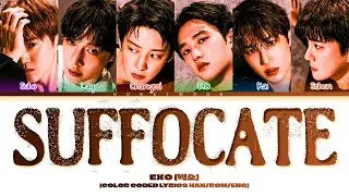 EXO 'Suffocate' Lyrics (엑소 Suffocate 가사) (Color Coded Lyrics)