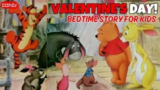 WINNIE THE POOH'S Valentine | Bedtime Story Read Aloud