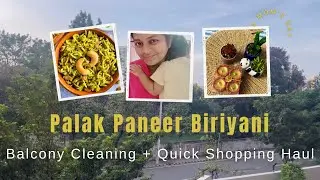 தமிழில் : Palak Paneer Biriyani | Easy Balcony Cleaning | Quick Shopping Haul | #toddlerfood #vlog