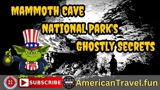 Mammoth Cave GHOSTS': National Park Secret PARANORMAL ACTIVITY
