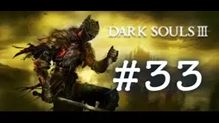 Keeping Me On Edge - Dark Souls 3 (Part 33)