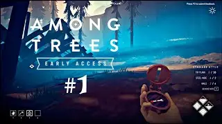 Among Trees (Early Access) - Full Game Walkthrough (No Commentary) - Part 1 (PC)