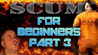 Scum For Beginners 2022 - 0.6 Update - Episode 3