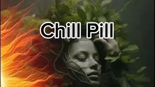 Chill Pill - From the album ‘A Certain Kind of Chill’ - Composed by Sonia Strong 
