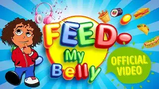 Feed My Belly Official Music Video ~ Scrizzie 2021 | Music For Kids and Kids Educational Video