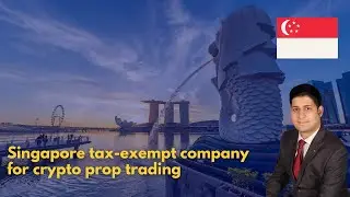 How to setup a tax-exempt company in Singapore for Crypto Prop Trading?