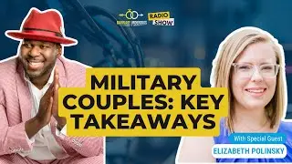 Military Couples: Key Takeaways from Dr. Elizabeth Polinsky