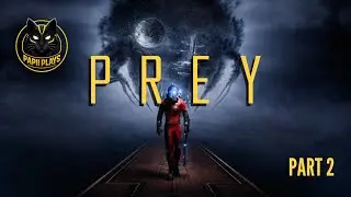 Papii Plays: Prey | Part 2: First Real Threats on Talos I