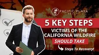 5 KEY STEPS TO RECOVERY AFTER THE CALIFORNIA WILDFIRES!