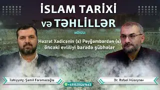 İslam tarixi və təhlilləri 18. Həzrət Xədicənin (s) Peyğəmbərdən (s) öncəki evliliyi barədə şübhələr