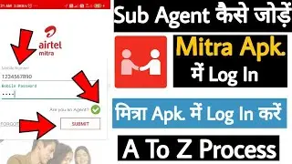 How To Add Sub Agent In Airtel Mitra Application ! Airtel Me Sub Agent Ko Kaise Add Kare ! #SubAgent
