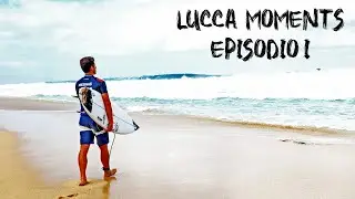 LUCCA MOMENTS: EPISODIO I