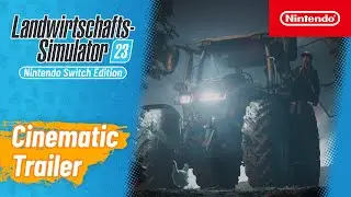 Landwirtschafts-Simulator 23: Nintendo Switch Edition &ndash; Cinematic-Trailer