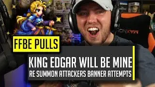 Attacker Re Summon Banner Pulls!  King Edgar WILL BE MINE! - [FFBE] Final Fantasy Brave Exvius