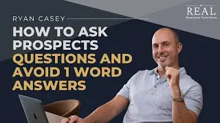 How to Ask Prospects Questions and Avoid 1 Word Answers