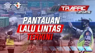 LIVE TRAFFIC UPDATE BRIPTU ANIZHA DAN BRIGADIR HAEKHAL, SIMPANG PGC CILILITAN - JAKARTA TIMUR