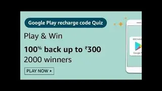 Amazon Google Play Recharge Code Quiz Answers | Amazon Quiz Today | Quiz Time Mornings With Amazon