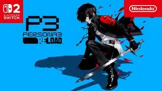 Persona 3 Reload &ndash; Launch Trailer &ndash; Nintendo Switch 2