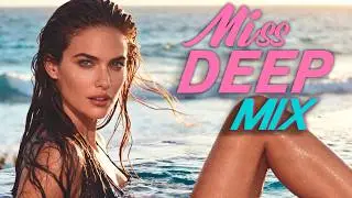 Deep House Music Mix 2026 Vol.12 &mdash; Mixed By MissDeep MIX