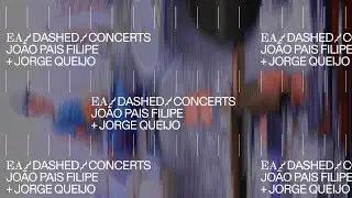Dashed Concert:&nbsp;Jo&atilde;o Pais Filipe e Jorge Queijo