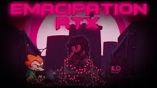 EMANCIPATION RTX || Funkin' Corruption: Reimagined