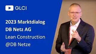 2023 Marktdialog DB Netz AG - Video 03 - Lean Construction@DB Netze
