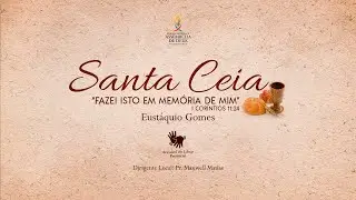 Culto de Santa Ceia - AD Eustáquio Gomes - 09/01/2026.