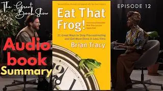 Eat That Frog!: 21 Great Ways to Stop Procrastinating and Get More Done in Less Time