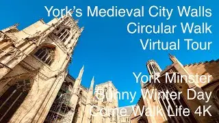 York City Walls Full Circular Walk Tour - York Minster - Medieval City Tour 4K