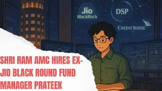 Shriram AMC Hires Ex-Jio BlackRock Fund Manager Prateek Nigudkar | Quantamental Edge Ahead?