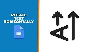 How to rotate text horizontally in Google docs