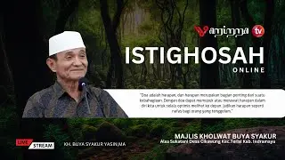 🔴Live STREAMING  | DZIKIR ISTIGHOSAH MAJLIS KHOLWAT BUYA SYAKUR | ALAS SUKATANI
