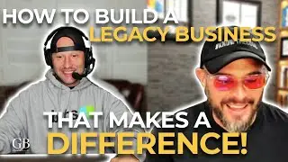 How To Build a Legacy Business That Makes a DIFFERENCE w/ Alex Charfen