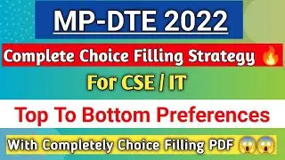 MP DTE Counselling 2022 | Choice Filling Order For CS IT Branch | Comple Strategy For Top Colleges 🔥