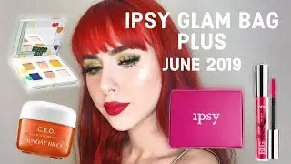 IPSY GLAM BAG PLUS June 2019 Unboxing + Try-on