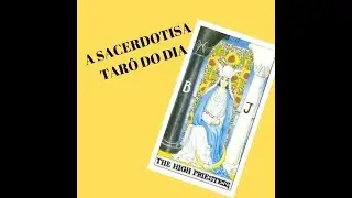 Tar&ocirc; do Dia: 02 A Sacerdotisa (Carta do Dia / Arcano do Dia / Conselho do Dia)