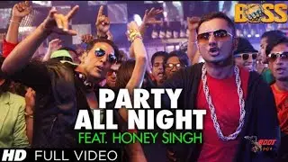 Party All Night (Full Song) | BOSS | Yo Yo Honey Song | Akshay Kumar, Sonakshi Sinha | Party Song