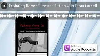 Exploring Horror Films and Fiction with Thom Carnell