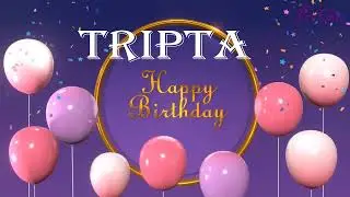 tripta Birthday Song | Birthday Song tripta | Happy Birthday tripta |   @birthdaysongwithnames