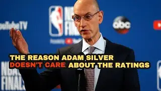 Adam Silver doesn't care about the NBA rating's being down.