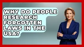 Why Do People Research Forgotten Laws in the USA? | You Cant Make This Law Up News