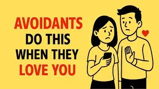 AVOIDANTS do THIS when they LOVE you | Avoidant Attachment Style | Avoidant Attachment