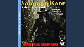 Kapitel 94 - Die H&uuml;gel der Toten - Solomon Kane - S&auml;mtliche Abenteuer