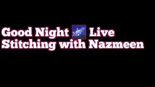 Good Night Live | Stitching Ideas with Nazmeen | Easy   Stitching