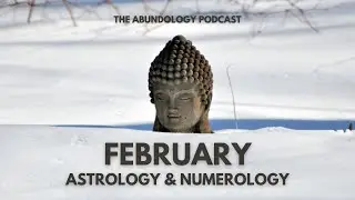 Weekly Energy Update for Feb 1-8: February Astrology and Numerology