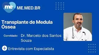 Transplante de Medula &Oacute;ssea - Dr. Marcelo dos Santos Souza
